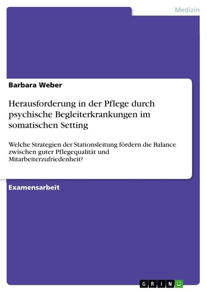 Herausforderung in der Pflege durch psychische Begleiterkrankungen im somatischen Setting