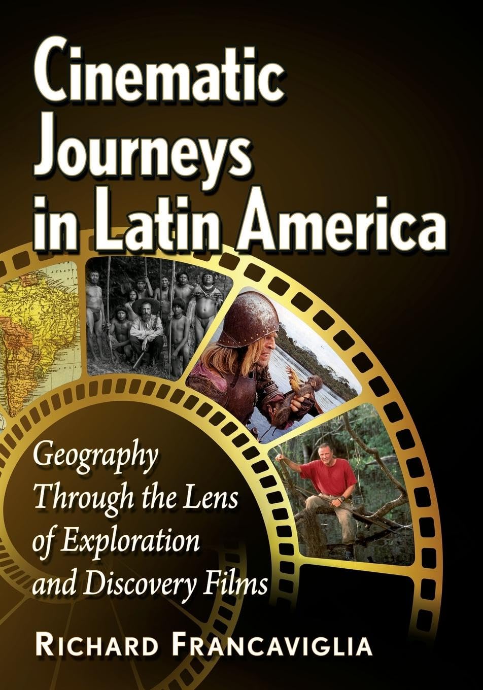 Cinematic Journeys in Latin America: Geography Through the Lens of Exploration and Discovery Films