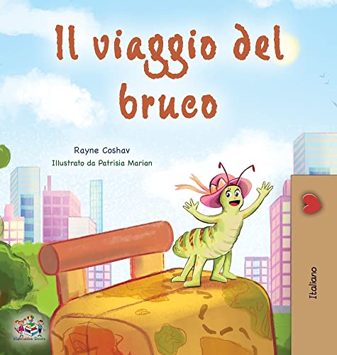 The Traveling Caterpillar (Italian Book for Kids) (Italian Bedtime Collection)