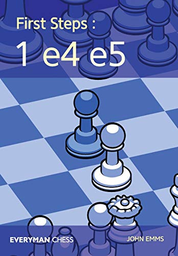 John Emms First Steps, 1e4e5 (Everyman Chess)