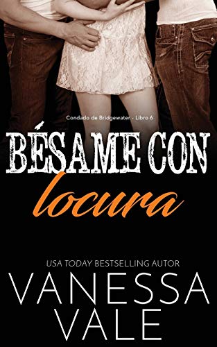 Bésame con locura (Condado de Bridgewater, Band 6)