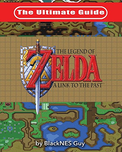 BlackNES Guy The Ultimate Guide To The Legend Of Zelda A Link To The Past