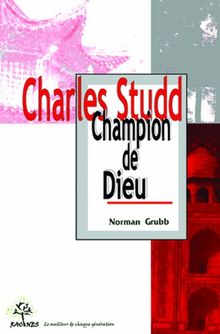 Charles Studd, champion de Dieu (Racines)