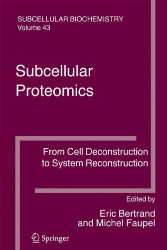 Subcellular Proteomics: From Cell Deconstruction to System Reconstruction (Subcellular Biochemistry)