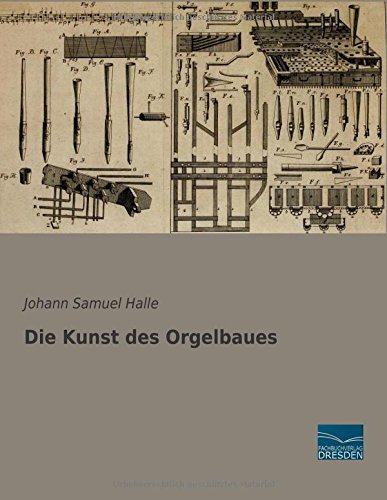 Die Kunst des Orgelbaues