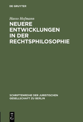 Neuere Entwicklungen in der Rechtsphilosophie (Schriftenreihe Der Juristischen Gesellschaft Zu Berlin, 282)