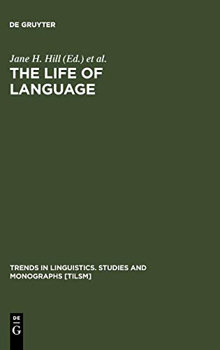 The Life of Language: Papers in Linguistics in Honor of William Bright (Trends in Linguistics. Studies and Monographs [TiLSM], 108)