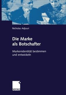 Die Marke als Botschafter: Markenidentität bestimmen und Entwickeln (German Edition)