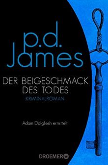 Der Beigeschmack des Todes: Roman (Die Dalgliesh-Romane, Band 7)