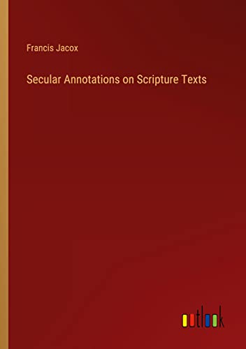 Secular Annotations on Scripture Texts
