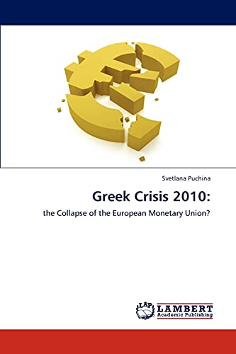 Greek Crisis 2010:: the Collapse of the European Monetary Union?