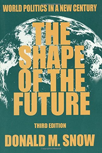 The Shape of the Future: World Politics in a New Century