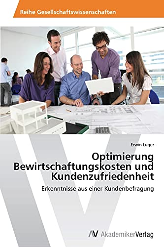 Optimierung Bewirtschaftungskosten und Kundenzufriedenheit: Erkenntnisse aus einer Kundenbefragung