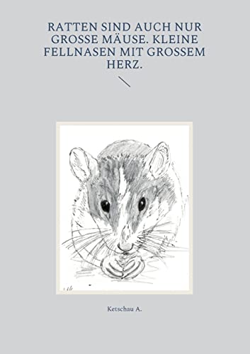 Ratten sind auch nur große Mäuse. Kleine Fellnasen mit großem Herz.