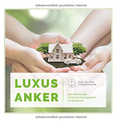 Luxusanker: Das hochwertige Hardcover-Bautagebuch für Hausbauer