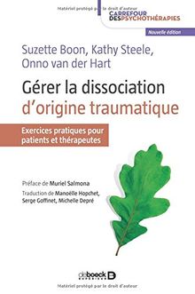 Gérer la dissociation d'origine traumatique : exercices pratiques pour patients et thérapeutes