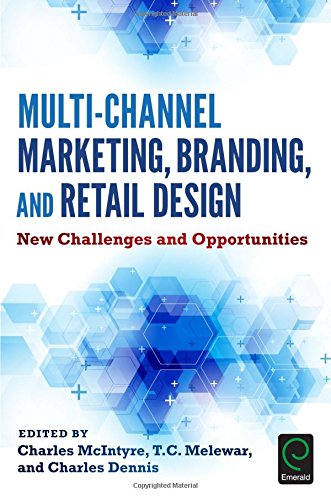 Multi-Channel Marketing, Branding and Retail Design: New Challenges and Opportunities