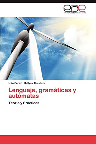 Lenguaje, gramáticas y autómatas: Teoría y Prácticas