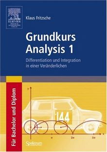 Grundkurs Analysis 1: Differentiation und Integration in einer Veränderlichen