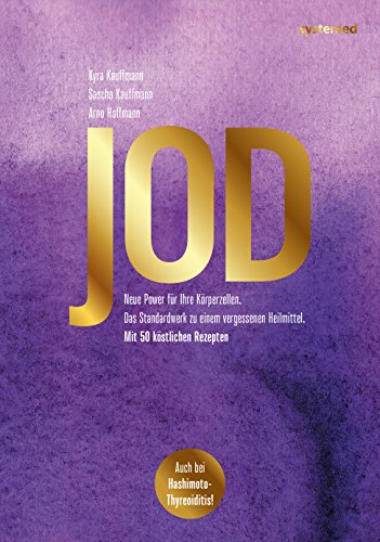 Jod Das Standardwerk zu vergessenen Heilittel aktualisiert und it 50
jodreichen Rezepten PDF Epub-Ebook