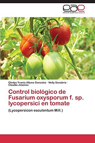 Control biológico de Fusarium oxysporum f. sp. lycopersici en tomate: (Lycopersicon esculentum Mill.)