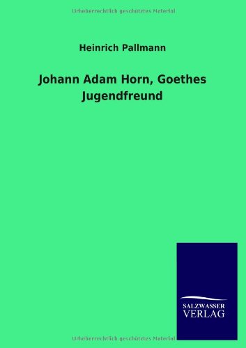 Johann Adam Horn, Goethes Jugendfreund