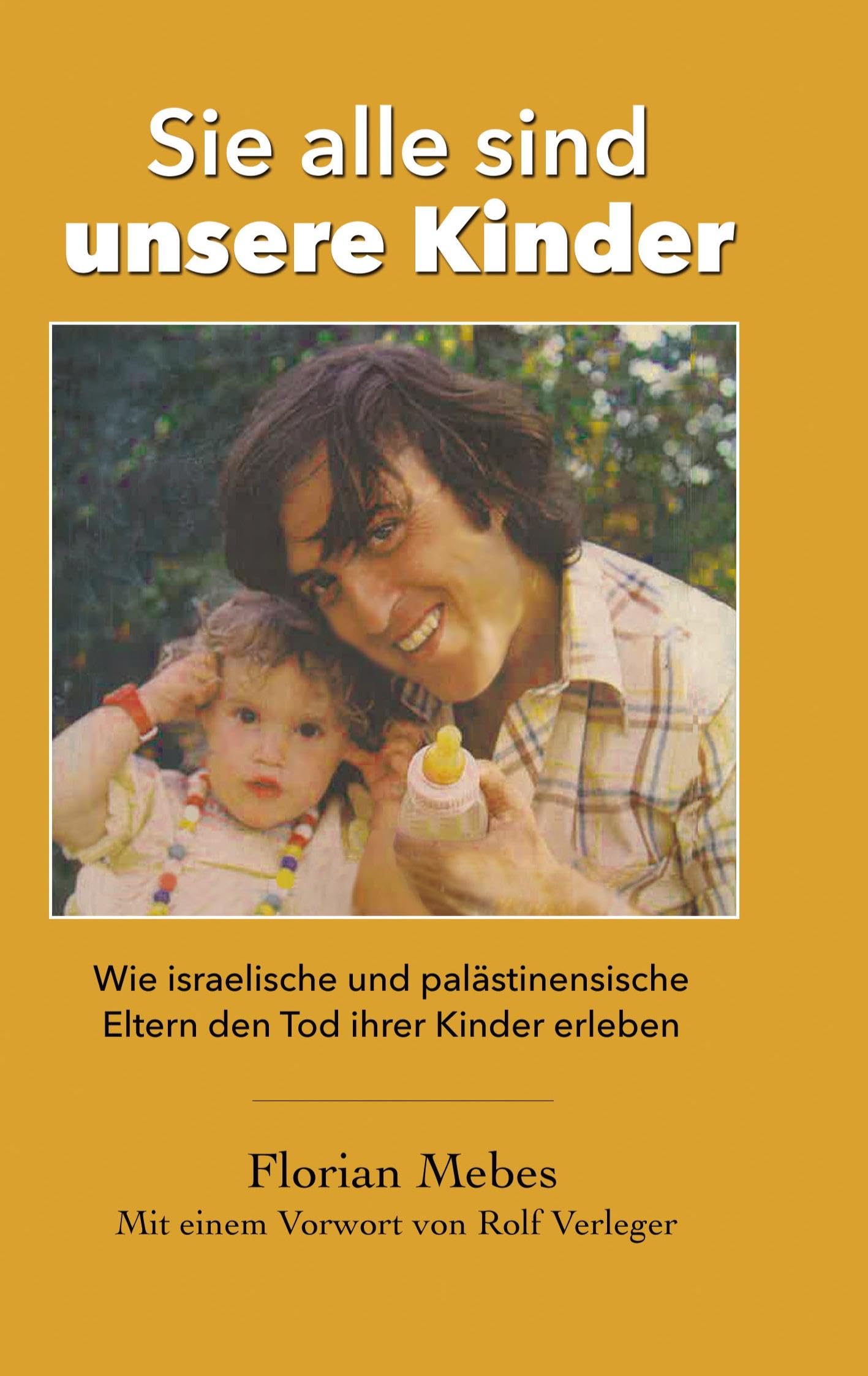 Sie alle sind unsere Kinder: Wie israelische und palästinensische Eltern den Tod ihrer Kinder erleben