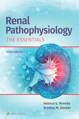 Helmut Rennke Renal Pathophysiology, The Essentials