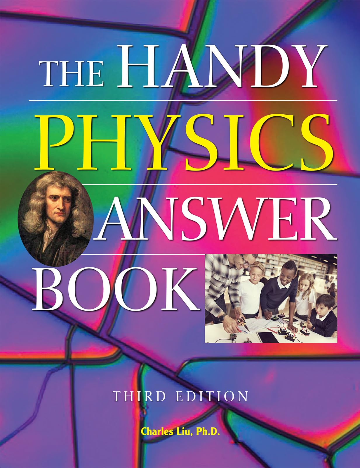 Charles Liu Ph.D. The Handy Physics Answer Book, Third Edition (The Handy Answer Book Series)