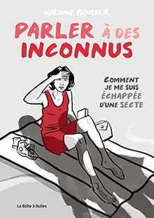 Parler à des inconnus : comment je me suis échappée d'une secte