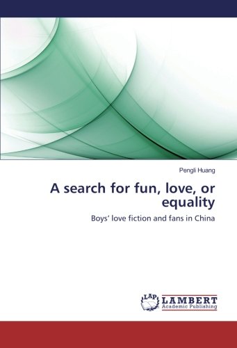 A search for fun, love, or equality: Boys’ love fiction and fans in China