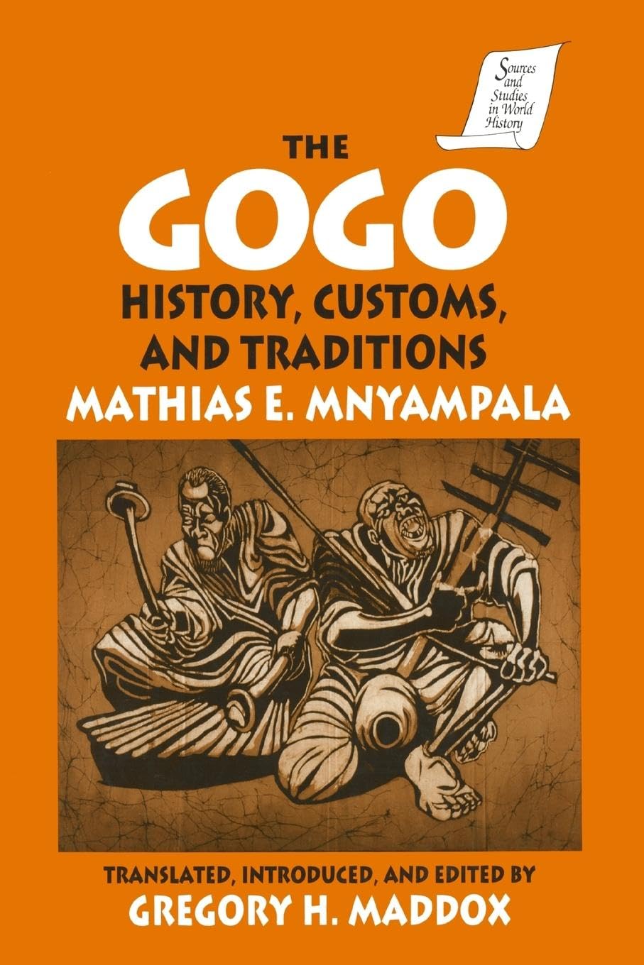 The Gogo: History, Customs, and Traditions (Sources and Studies in World History)