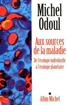 Aux sources de la maladie : de l'écologie individuelle à l'écologie planétaire