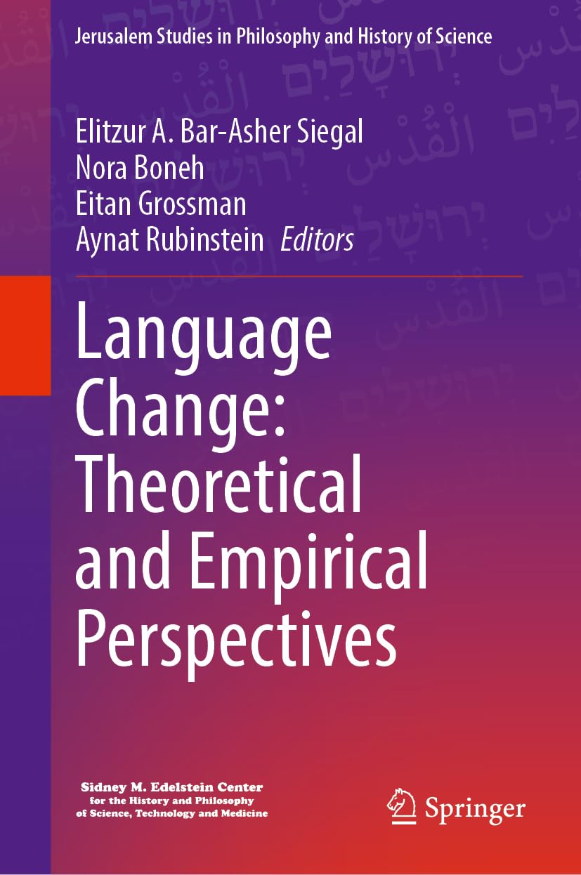 Language Change: Theoretical and Empirical Perspectives (Jerusalem Studies in Philosophy and History of Science)