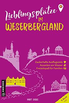 Lieblingsplätze im Weserbergland: Orte für Herz, Leib und Seele (Lieblingsplätze im GMEINER-Verlag)