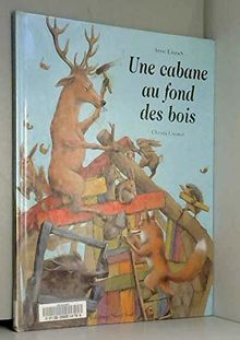 Une cabane au fond des bois