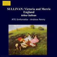 SULLIVAN: Victoria and Merrie England