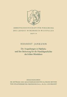 Die Ausgrabungen in Haithabu und ihre Bedeutung für die Handelsgeschichte des frühen Mittelalters (Arbeitsgemeinschaft für Forschung des Landes Nordrhein-Westfalen) (German Edition)