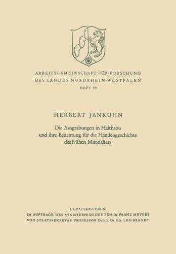 Die Ausgrabungen in Haithabu und ihre Bedeutung für die Handelsgeschichte des frühen Mittelalters (Arbeitsgemeinschaft für Forschung des Landes Nordrhein-Westfalen) (German Edition)