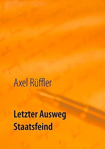 Letzter Ausweg Staatsfeind