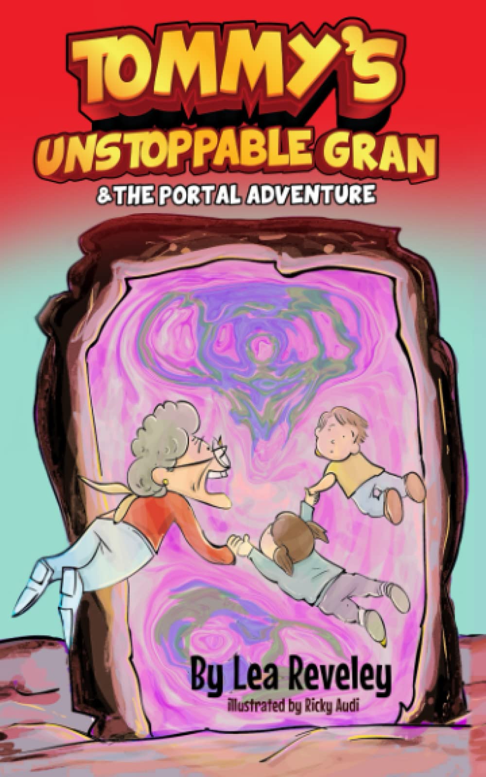 Tommy's Unstoppable Gran & The Portal Adventure: Another fun read for children who love to laugh (Tommy's Unstoppable Gran Series : The Collection, Band 2)