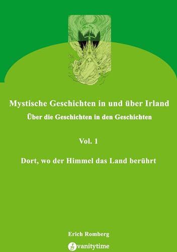 Dort, wo der Himmel das Land berührt: Geschichten, die den 90er Jahren des ausklingenden Jahrtausends angesiedelt und erzählt wurden. Teilweise gehen ... (Mystische Geschichten in und über Irland)