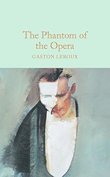 The Phantom of the Opera (Macmillan Collector's Library, Band 72)