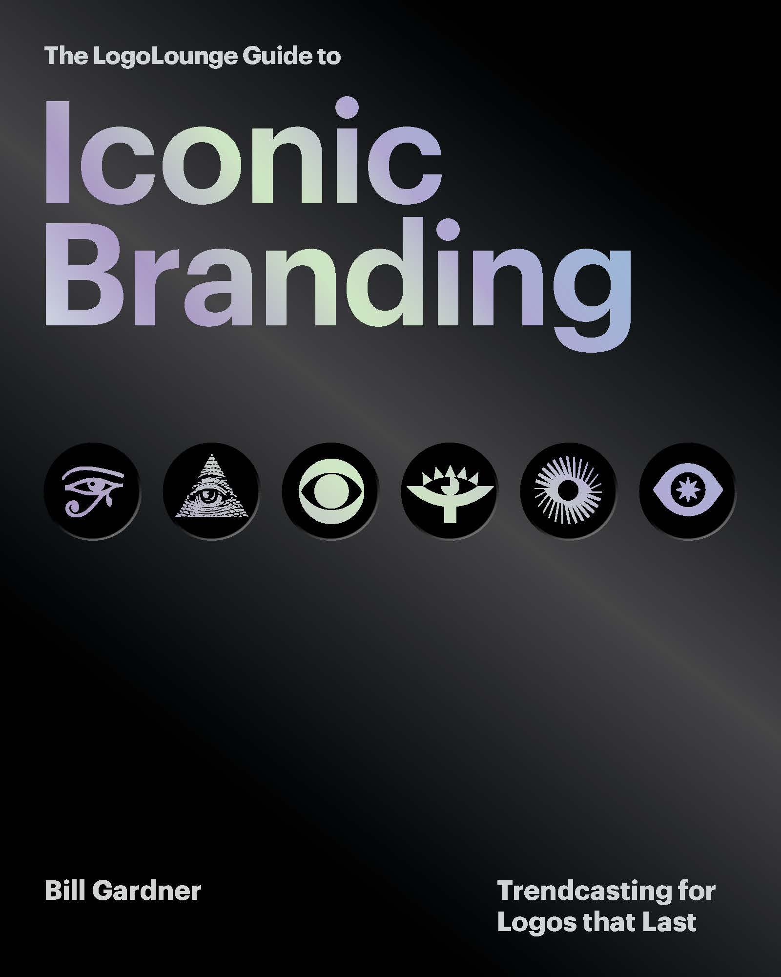 Gardner, Bill: The LogoLounge Guide to Iconic Branding
