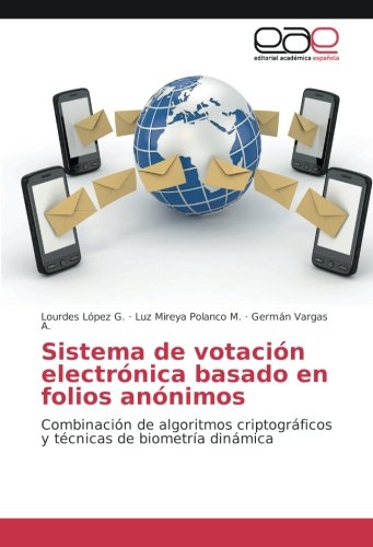 Sistema de votación electrónica basado en folios anónimos: Combinación de algoritmos criptográficos y técnicas de biometría dinámica