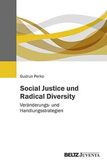 Social Justice und Radical Diversity: Veränderungs- und Handlungsstrategien