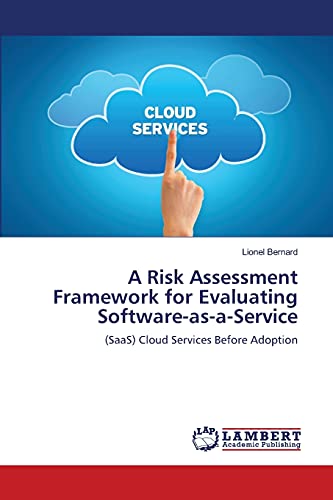 A Risk Assessment Framework for Evaluating Software-as-a-Service: (SaaS) Cloud Services Before Adoption