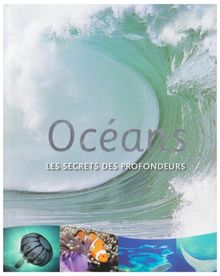 Océans : Les secrets des profondeurs