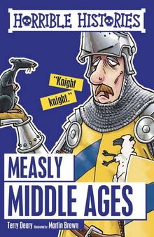 Measly Middle Ages (Horrible Histories)