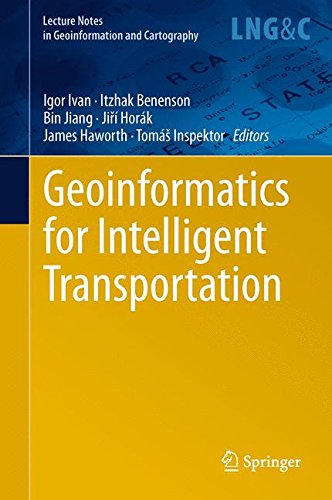 Geoinformatics for Intelligent Transportation (Lecture Notes in Geoinformation and Cartography)